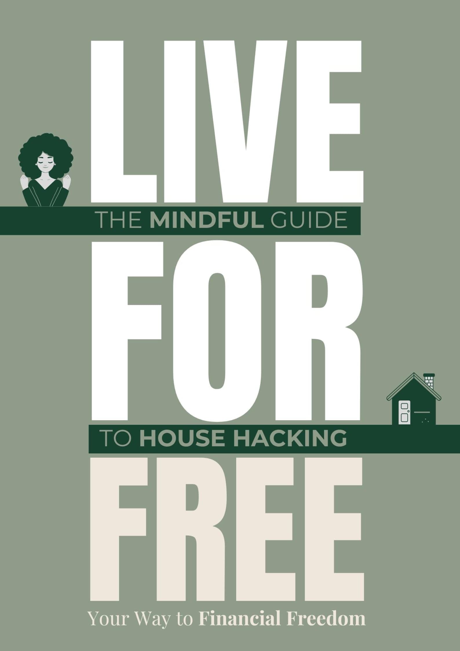 Title Page for the mindful guide to house hacking e book